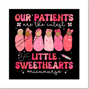 Nicu Nurse Our Patients Are the Cutest Little Sweethearts Posters and Art